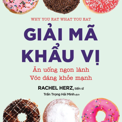Sách - Giải Mã Khẩu Vị - Ăn Uống Ngon Lành Vóc Dáng Khỏe Mạnh