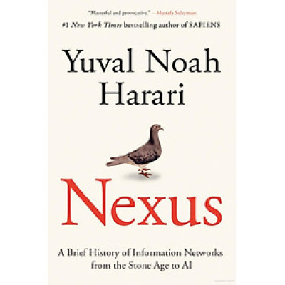 Nexus - A Brief History Of Information Networks From The Stone Age To AI