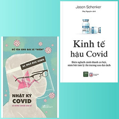 Combo 2Q: Để Yên Cho Bác Sĩ "Hiền" - Nhật Ký Covid + Kinh Tế Hậu Covid - Biến Nghịch Cảnh Thành Cơ Hội, Nắm Bắt Tâm Lý Thị Trường Sau Đại Dịch
