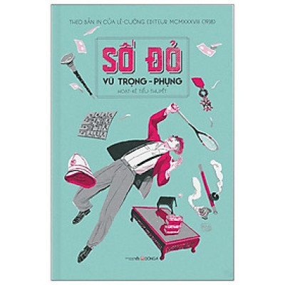 Số Đỏ (Hoạt-Kê Tiểu-Thuyết – Theo Bản In Của Lê Cường Editeur MCMXXXVIII - 1938)