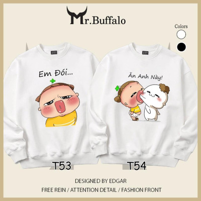 Áo Sweater cặp đôi quỳnh AK em đói, ăn anh này dễ thương Mr.Buffalo