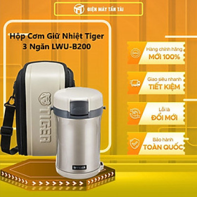 Hộp đựng cơm giữ nhiệt Tiger LWU-B200 HÀNG CHÍNH HÃNG
