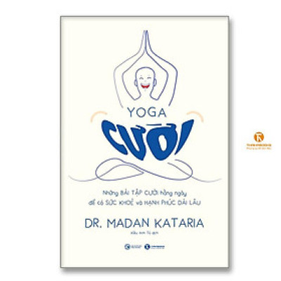 Sách - Yoga Cười - Những Bài Tập Cười Hàng Ngày Để Có Sức Khoẻ Và Hạnh Phúc Dài Lâu - Thái Hà Books
