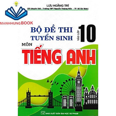 SÁCH - bộ đề thi tuyển sinh vào lớp 10 môn tiếng anh