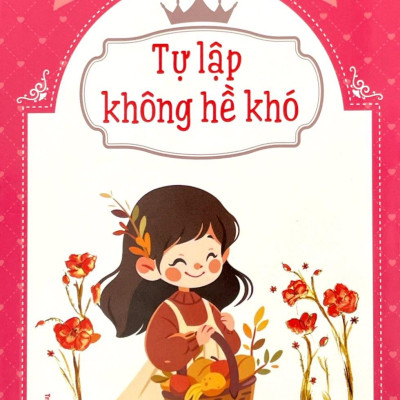 Tủ Sách Kỹ Năng Dành Cho Học Sinh Trung Học - Tự Lập Không Hề Khó