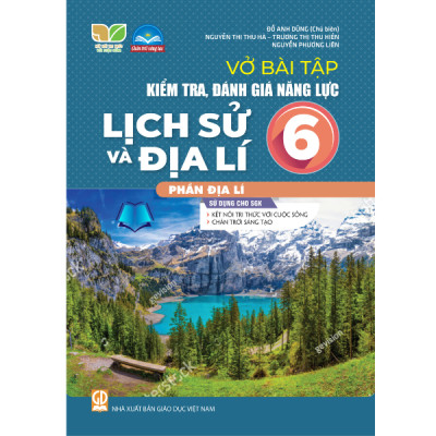 Sách - Vở bài tập kiểm tra, đánh giá năng lực Lịch Sử Và Địa Lí 6 ( SGK Kết nối , Chân Trời )
