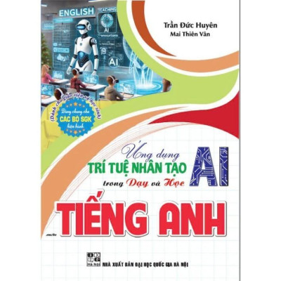 Ứng dụng trí tuệ nhân tạo AI trong dạy và học môn Toán , Tiếng Anh , Vật Lí ,  Hoá Học, KHTN