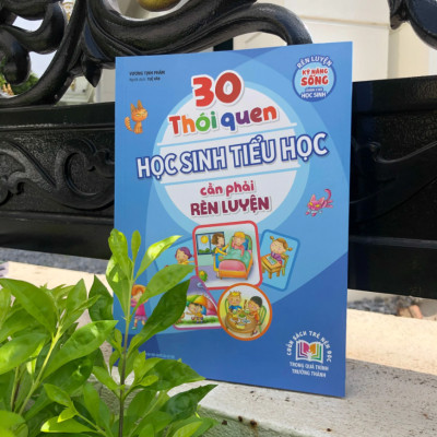 30 Thói Quen Học Sinh Tiểu Học Cần Phải Rèn Luyện (2022)