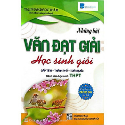 Sách Những Bài Văn Đạt Giải Học Sinh Giỏi Cấp Tỉnh - Thành Phố Toàn Quốc (Dành cho học sinh THPT) - HA