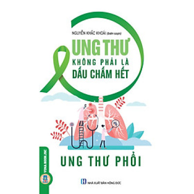Ung Thư Không Phải Là Dấu Chấm Hết - Ung Thư Phổi