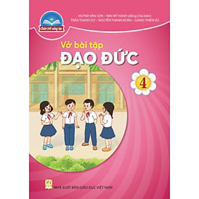 Sách Vở bài tập Đạo Đức 4- Chân Trời Sáng Tạo (Kèm Nilon bọc Sách)