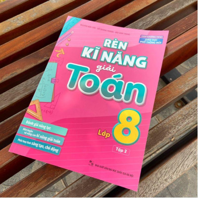 Rèn Kĩ Năng Giải Toán Lớp 8 Tập 2 - (Theo Chương Trình Giáo Dục Phổ Thông Mới) - Bản Quyền