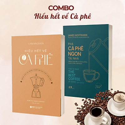 Combo Hiểu Hết Về Cà Phê - How To Make Coffee + Pha Cà Phê Ngon Tại Nhà