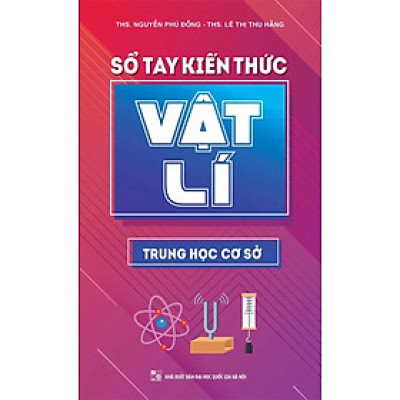 Sổ Tay Kiến Thức Vật Lí Trung Học Cơ Sở (Minh Long) 