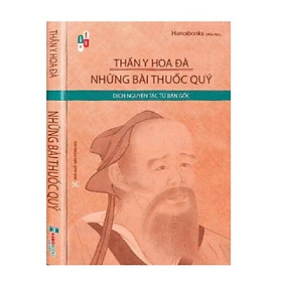Thần Y Hoa Đà - Những Bài Thuốc Quý (Dịch Nguyên Tác Từ Bản Gốc) - HNB