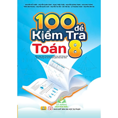 Sách - 100 Đề Kiểm Tra Toán 8 - Biên soạn theo chương trình GDPT mới - ndbooks #huongbook