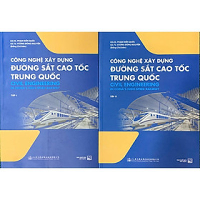 Combo 2 tập: Công Nghệ Xây Dựng Đường Sắt Cao Tốc Trung Quốc - NXB Xây Dựng (XD-MK)