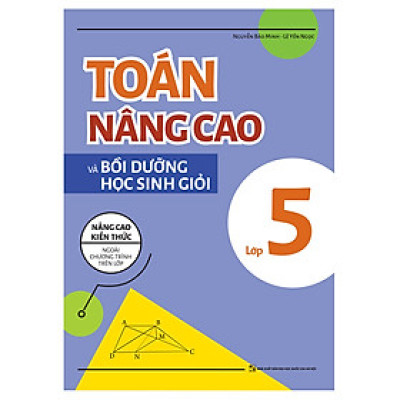 Toán Nâng Cao & Bồi Dưỡng Học Sinh Giỏi Lớp 5 _ML