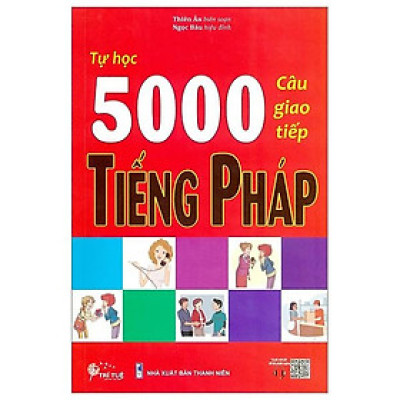 Tự Học 5000 Câu Giao Tiếp Tiếng Pháp