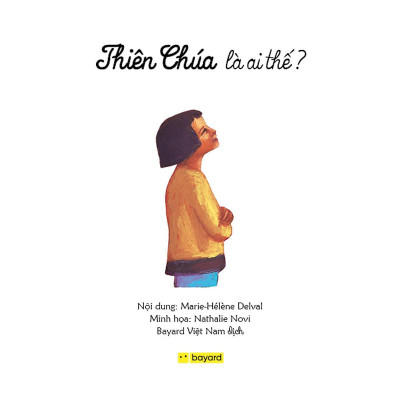 Sách - Thiên Chúa Là Ai Thế - Truyện Tranh Thiếu Nhi - Bayard Việt Nam