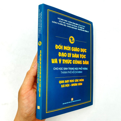 Đổi Mới Giáo Dục Đạo Lý Dân Tộc Và Ý Thức Công Dân Cho Học Sinh Trung Học Phổ Thông Thành Phố Hồ Chí Minh Qua Các Môn Xã Hội - Nhân Văn