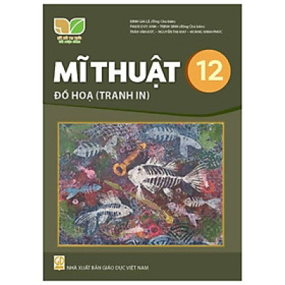 Sách giáo khoa Mĩ Thuật 12- Đồ họa (Tranh in)- Kết Nối Tri Thức Với Cuộc Sống (Kèm Nilon bọc Sách)