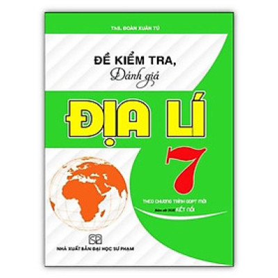 Sách - Đề Kiểm Tra Đánh Giá Địa Lí 7 (Bám Sát SGK Kết Nối)