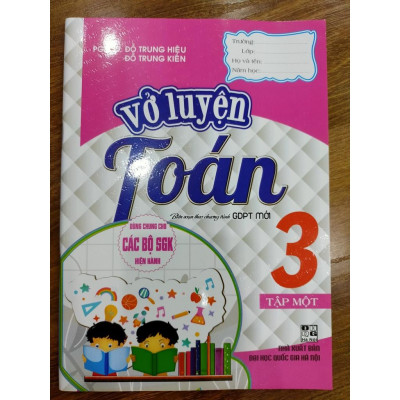 Sách - Vở Luyện Toán Lớp 3 - Tập 1 (Dùng Chung Cho Các Bộ SGK Hiện Hành)