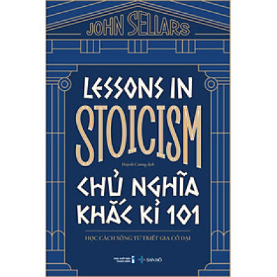 Chủ Nghĩa Khắc Kỉ 101 | John Sellars | San Hô Books