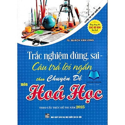 Sách - Trắc nghiệm đúng sai - câu trả lời ngắn theo chuyên đề môn hóa học