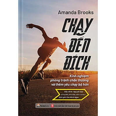 Chạy Đến Đích - Kinh Nghiệm Phòng Tránh Chấn Thương Và Thêm Yêu Chạy Bộ Hơn _PD
