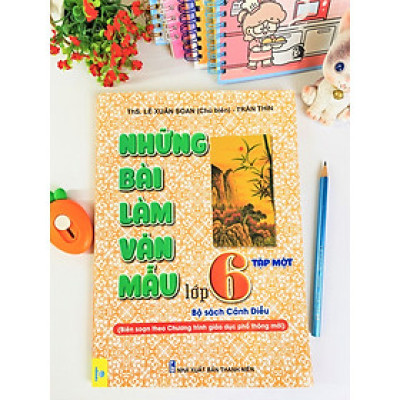 Sách - Những bài làm văn mẫu lớp 6 - Theo chương trình giáo dục phổ thông Cánh Diều - ndbooks