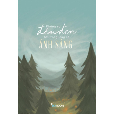 Sách  Không Sợ Đêm Đen Bởi Trong Lòng Có Ánh Sáng - Skybooks - BẢN QUYỀN