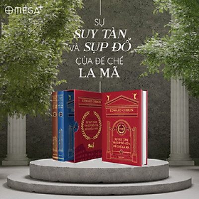 Bộ Sách Sự Suy Tàn Và Sụp Đổ Của Đế Chế La Mã - một trong những bộ sách tham vọng, đồ sộ và kinh điển nhất về lịch sử văn minh thế giới mà bất kì ai mong muốn tìm hiểu về đề tài này đều phải đọc qua