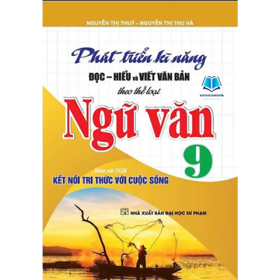 Sách - Phát Triển Kĩ Năng Đọc, Hiểu Và Viết Văn Bản Theo Thể Loại Môn Ngữ Văn Lớp 9