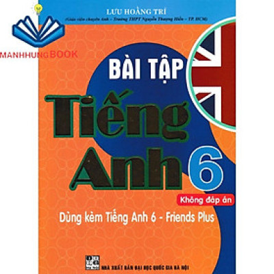 SÁCH - Bài tập tiếng anh 6 - không đáp án ( dùng kèm tiếng anh 6 - Friends Plus )