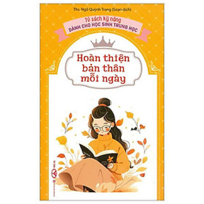 Tủ Sách Kỹ Năng Dành Cho Học Sinh Trung Học - Hoàn Thiện Bản Thân Mỗi Ngày