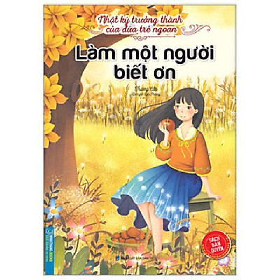 Nhật Ký Trưởng Thành Của Đứa Trẻ Ngoan - Làm Một Người Biết Ơn (Tái Bản 2023)