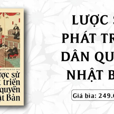 Lược Sử Phát Triển Dân Quyền Nhật Bản - Uehara Etsujiro - Nguyễn Mạnh Sơn dịch - (bìa mềm)