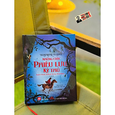 (Bìa cứng in màu) IILUSTRATED CLASSICS – NHỮNG CUỘC PHIÊU LƯU KỲ THÚ - Robin Hood, Gulliver Du Ký, Moonfleet – Nhiều tác giả – Ngọc Anh dịch – Đinh Tị Books – NXB Văn Học