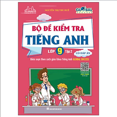 GLOBAL SUCCESS - Bộ Đề Kiểm Tra Tiếng Anh Lớp 9 Tập 2 - Có Đáp Án