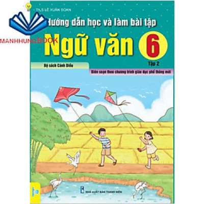 Sách - Hướng Dẫn Học Và Làm Bài Tập Ngữ Văn 6 - Tập 2 - Biên soạn theo chương trình GDPT mới - Cánh Diều.