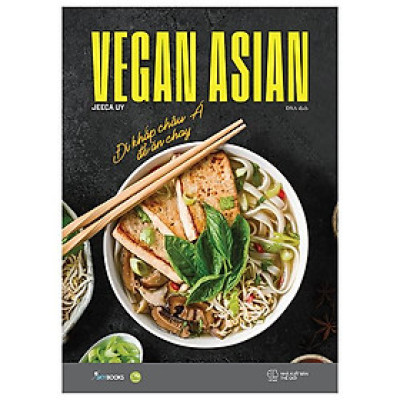 Vegan Asian - Đi Khắp Châu Á Để Ăn Chay