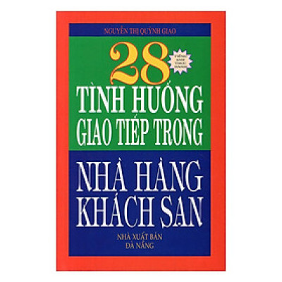 Sách - 28 Tình Huống Giao Tiếp Trong Nhà Hàng Khách Sạn - Chính Thông Book