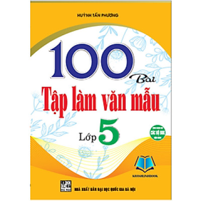 Sách - 100 Bài Tập Làm Văn Mẫu Lớp 5 (Dùng chung cho các bộ sgk hiện hành) (HA)