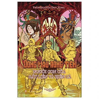 Dòng máu Rồng Tiên - Người con của đất liền và biển cả (Tập 1)