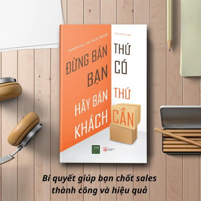 Đừng Bán Thứ Bạn Có, Hãy Bán Thứ Khách Cần - Bản Quyền