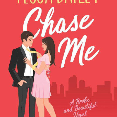 Chase Me (Broke And Beautiful, Book 1)