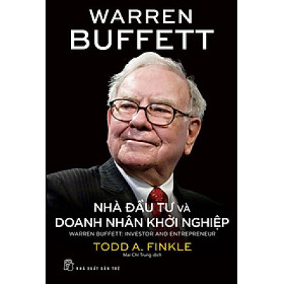 Warren Buffett  - Nhà Đầu Tư Và Doanh Nhân Khởi Nghiệp