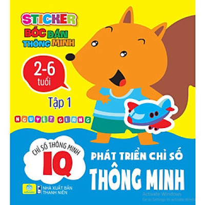 Sách - Sticker Bóc Dán Thông Minh - Phát Triển Chỉ Số Thông Minh IQ ( 2 - 6 tuổi ) - Ndbooks